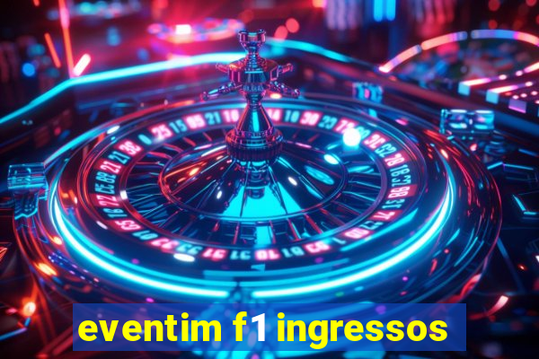 eventim f1 ingressos